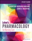 Study Guide for Lehne's Pharmacology for Nursing Care - Book