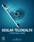 Ocular Telehealth - E-Book : A Practical Guide - eBook