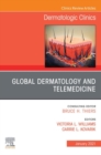 Global Dermatology and Telemedicine, An Issue of Dermatologic Clinics , E-Book : Global Dermatology and Telemedicine, An Issue of Dermatologic Clinics , E-Book - eBook