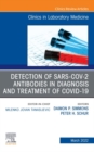 Detection of SARS-CoV-2 Antibodies in Diagnosis and Treatment of COVID-19, An Issue of the Clinics in Laboratory Medicine, E-Book : Detection of SARS-CoV-2 Antibodies in Diagnosis and Treatment of COV - eBook