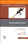 Telerehabilitation, An Issue of Physical Medicine and Rehabilitation Clinics of North America : Volume 32-2 - Book