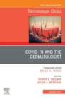 COVID-19 and the Dermatologist, An Issue of Dermatologic Clinics, E-Book : COVID-19 and the Dermatologist, An Issue of Dermatologic Clinics, E-Book - eBook