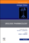 Urologic Pharmacology, An Issue of Urologic Clinics, E-Book - eBook