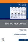 Head and Neck Cancers, An Issue of PET Clinics, E-Book : Head and Neck Cancers, An Issue of PET Clinics, E-Book - eBook