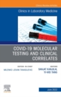 Covid-19 Molecular Testing and Clinical Correlates, An Issue of the Clinics in Laboratory Medicine, E-Book - eBook