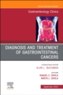 Diagnosis and Treatment of Gastrointestinal Cancers, An Issue of Gastroenterology Clinics of North America : Volume 51-3 - Book