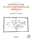 Introduction to the Constraints-Led Approach : Application in Football - eBook