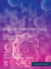 Bio-Based Nanomaterials : Synthesis Protocols, Mechanisms and Applications - eBook