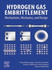 Hydrogen Gas Embrittlement : Mechanisms, Mechanics, and Design - eBook