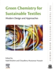 Green Chemistry for Sustainable Textiles : Modern Design and Approaches - eBook