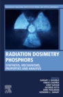 Radiation Dosimetry Phosphors : Synthesis, Mechanisms, Properties and Analysis - eBook