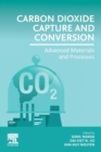 Carbon Dioxide Capture and Conversion : Advanced Materials and Processes - Book