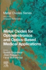 Metal Oxides for Optoelectronics and Optics-Based Medical Applications - eBook