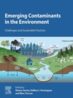 Emerging Contaminants in the Environment : Challenges and Sustainable Practices - eBook