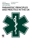 Paramedic Principles and Practice in the UK - E-Book : Paramedic Principles and Practice in the UK - E-Book - eBook
