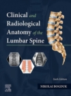 Clinical and Radiological Anatomy of the Lumbar Spine - E-Book : Clinical and Radiological Anatomy of the Lumbar Spine - E-Book - eBook