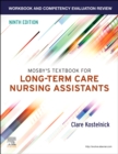 Workbook and Competency Evaluation Review for Mosby's Textbook for Long-Term Care Nursing Assistants - Book