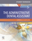 Student Workbook for The Administrative Dental Assistant - Revised Reprint - E-Book : Student Workbook for The Administrative Dental Assistant - Revised Reprint - E-Book - eBook
