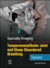 Specialty Imaging: Temporomandibular Joint and Sleep-Disordered Breathing : Specialty Imaging: Temporomandibular Joint and Sleep-Disordered Breathing E-Book - eBook