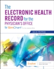 The Electronic Health Record for the Physician's Office : For Simchart for the Medical Office - Book