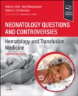 Neonatology Questions and Controversies: Hematology and Transfusion Medicine - Book