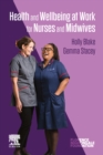 Health and Wellbeing at Work for Nurses and Midwives - E-Book : Health and Wellbeing at Work for Nurses and Midwives - E-Book - eBook