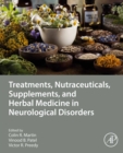 Treatments, Nutraceuticals, Supplements, and Herbal Medicine in Neurological Disorders - eBook