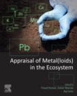 Appraisal of Metal(loids) in the Ecosystem - eBook