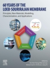 60 Years of the Loeb-Sourirajan Membrane : Principles, New Materials, Modelling, Characterization, and Applications - eBook