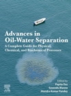 Advances in Oil-Water Separation : A Complete Guide for Physical, Chemical, and Biochemical Processes - eBook