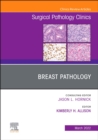 Breast Pathology, An Issue of Surgical Pathology Clinics : Volume 15-1 - Book