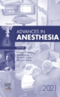 Advances in Anesthesia , E-Book 2021 : Advances in Anesthesia , E-Book 2021 - eBook