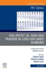 FDG-PET/CT vs. Non-FDG Tracers in Less Explored Domains, An Issue of PET Clinics, E-Book - eBook