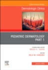 Pediatric Dermatology, An Issue of Dermatologic Clinics, E-Book : Pediatric Dermatology, An Issue of Dermatologic Clinics, E-Book - eBook