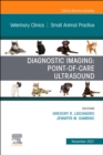 Diagnostic Imaging: Point-of-care Ultrasound, An Issue of Veterinary Clinics of North America: Small Animal Practice : Volume 51-6 - Book