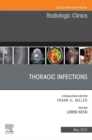 Thoracic Infections, An Issue of Radiologic Clinics of North America, E-Book : Thoracic Infections, An Issue of Radiologic Clinics of North America, E-Book - eBook