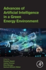 Advances of Artificial Intelligence in a Green Energy Environment - Book