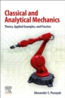 Classical and Analytical Mechanics : Theory, Applied Examples, and Practice - eBook