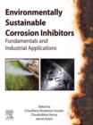Environmentally Sustainable Corrosion Inhibitors : Fundamentals and Industrial Applications - eBook