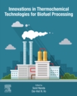 Innovations in Thermochemical Technologies for Biofuel Processing - eBook