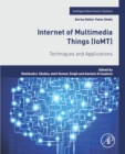 Internet of Multimedia Things (IoMT) : Techniques and Applications - eBook