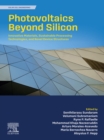 Photovoltaics Beyond Silicon : Innovative Materials, Sustainable Processing Technologies, and Novel Device Structures - eBook