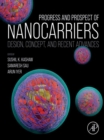 Progress and Prospect of Nanocarriers : Design, Concept, and Recent Advances - eBook
