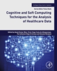 Cognitive and Soft Computing Techniques for the Analysis of Healthcare Data - eBook