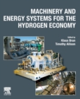 Machinery and Energy Systems for the Hydrogen Economy - Book