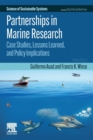 Partnerships in Marine Research : Case Studies, Lessons Learned, and Policy Implications - Book