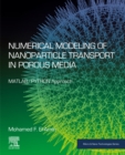Numerical Modeling of Nanoparticle Transport in Porous Media : MATLAB/PYTHON Approach - eBook