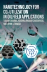 Nanotechnology for CO2 Utilization in Oilfield Applications - Book