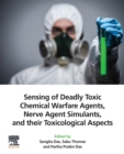 Sensing of Deadly Toxic Chemical Warfare Agents, Nerve Agent Simulants, and their Toxicological Aspects - Book