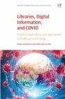 Libraries, Digital Information, and COVID : Practical Applications and Approaches to Challenge and Change - eBook